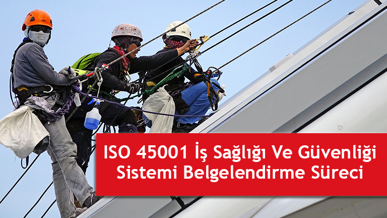 ISO 45001 İş Sağlığı Ve Güvenliği Yönetim Sistemi Belgelendirme Süreci 