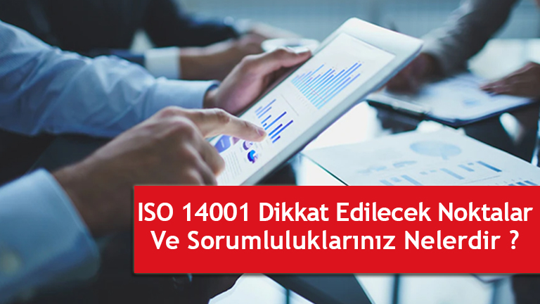 ISO 14001 Dikkat Edilecek Noktalar ve Sorumluluklariniz Nelerdir 