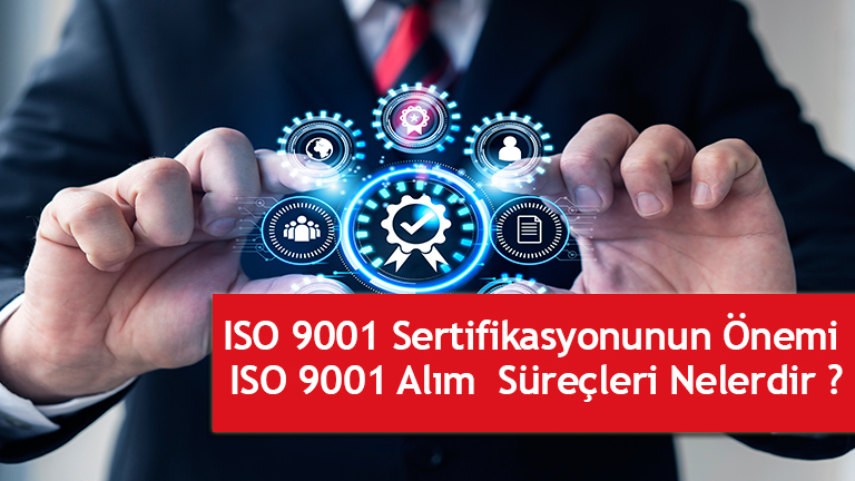 ISO 9001 Belgesi Nasıl Alnırı , ISO 9001 Önemi